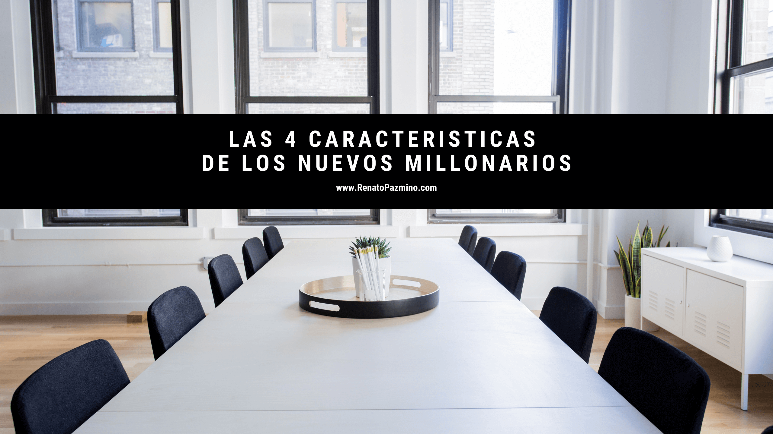 Las 4 Caracter&iacute;sticas De Los Nuevos Millonarios