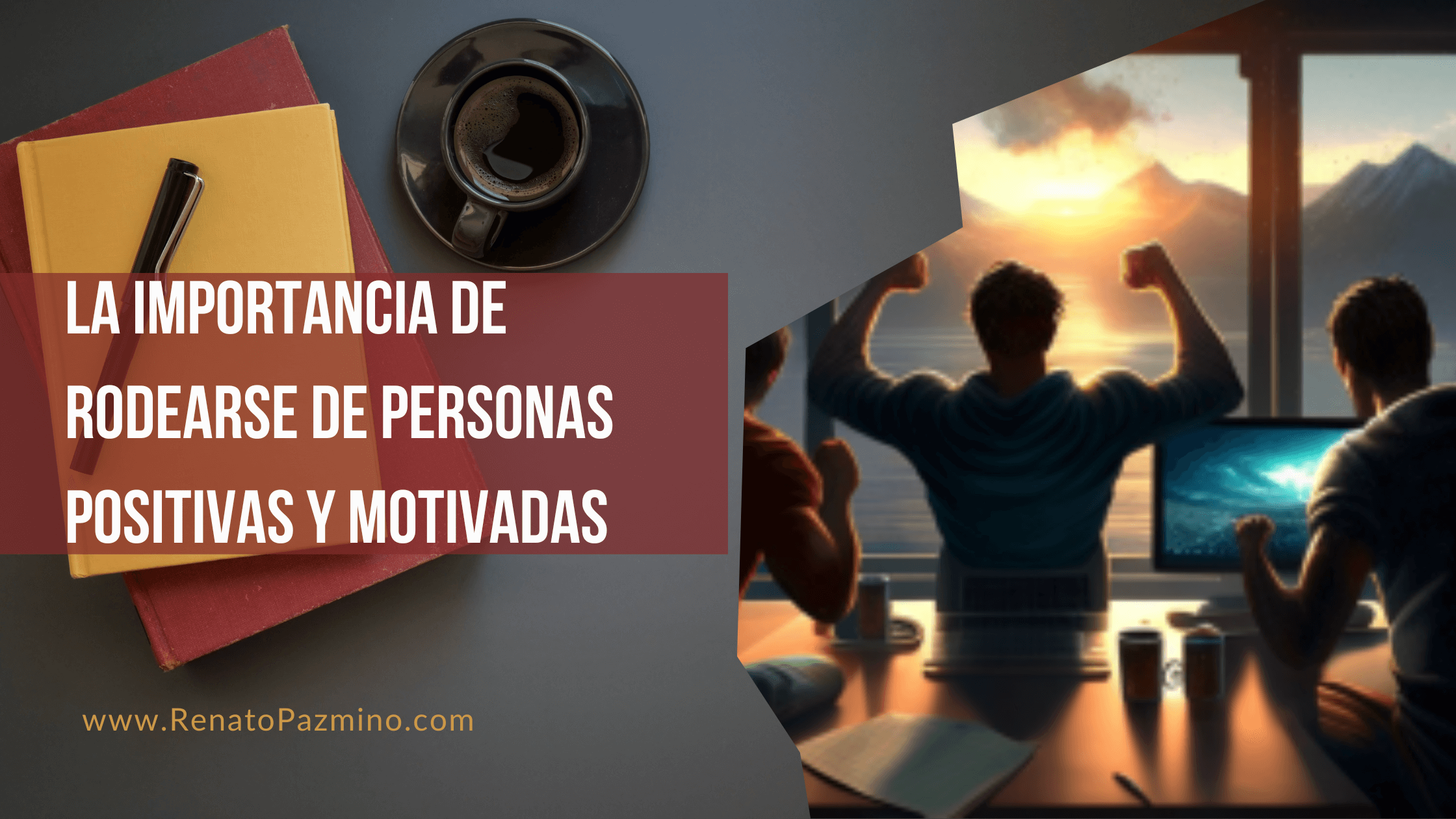 La importancia de rodearse de personas positivas y motivadas