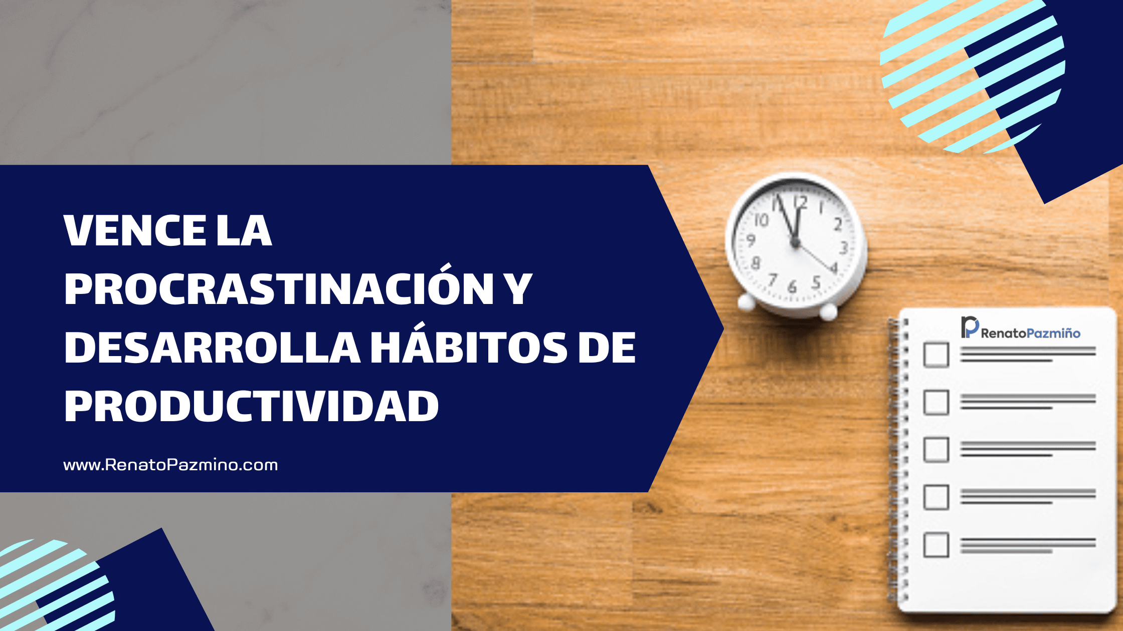 Vence la procrastinaci&oacute;n y desarrolla h&aacute;bitos de productividad