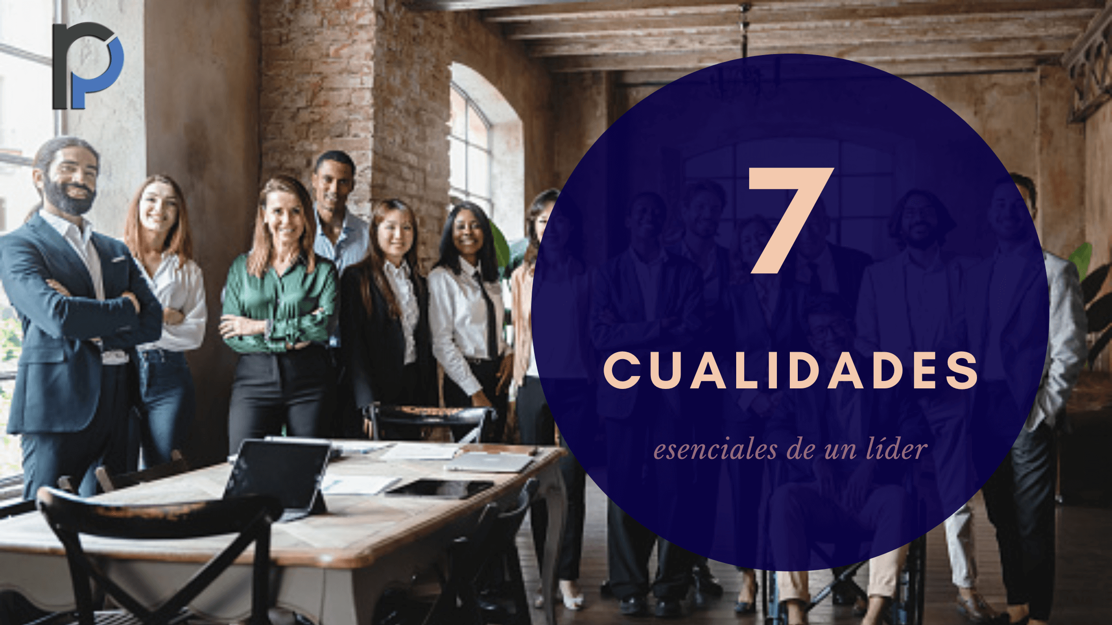 <strong>Las 7 cualidades esenciales de un buen l&iacute;der</strong>