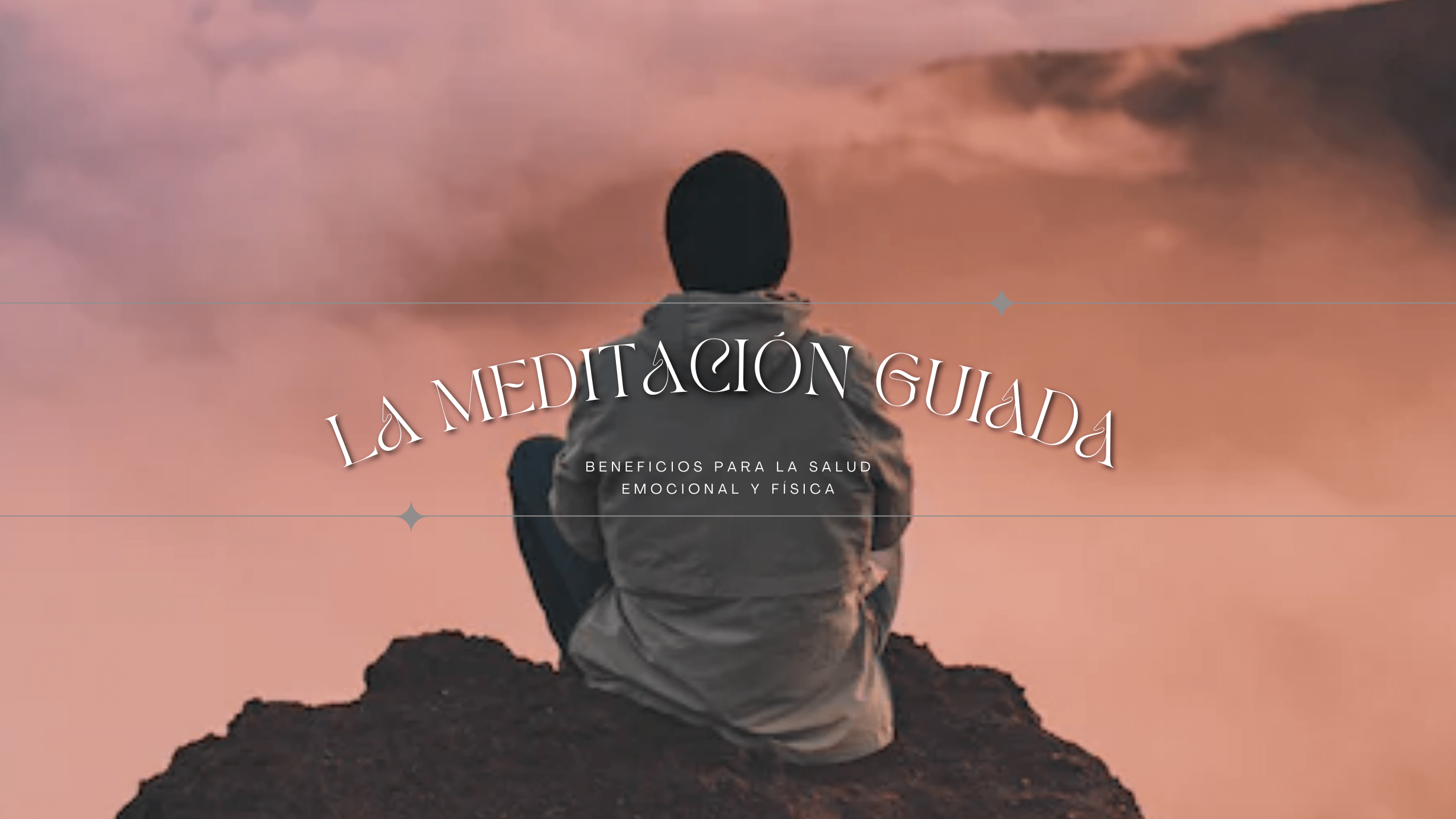 Los beneficios de la meditaci&oacute;n guiada para mejorar tu bienestar emocional y f&iacute;sico