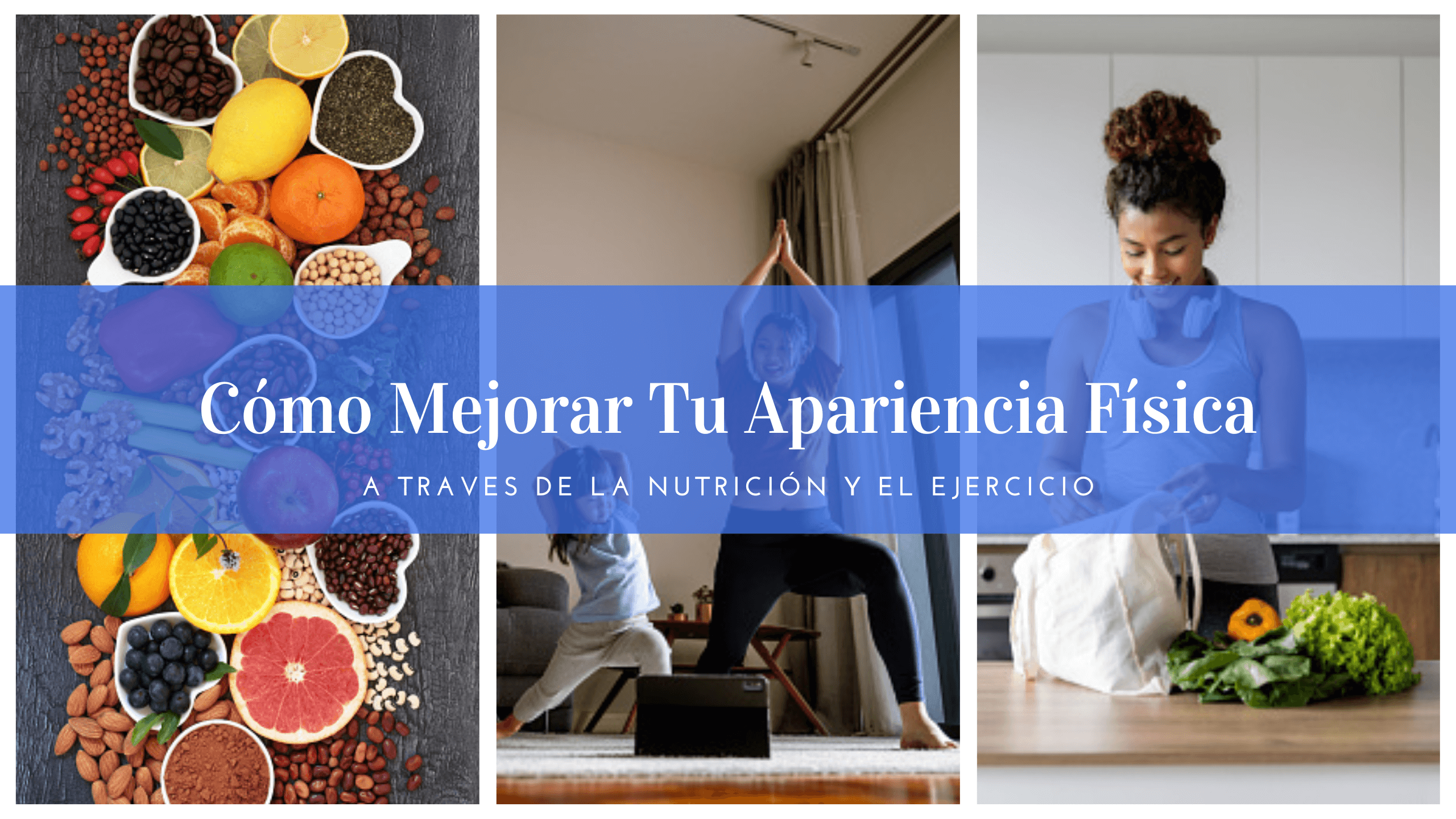 C&oacute;mo Mejorar Tu Apariencia F&iacute;sica a Traves de la Nutrici&oacute;n y el Ejercicio