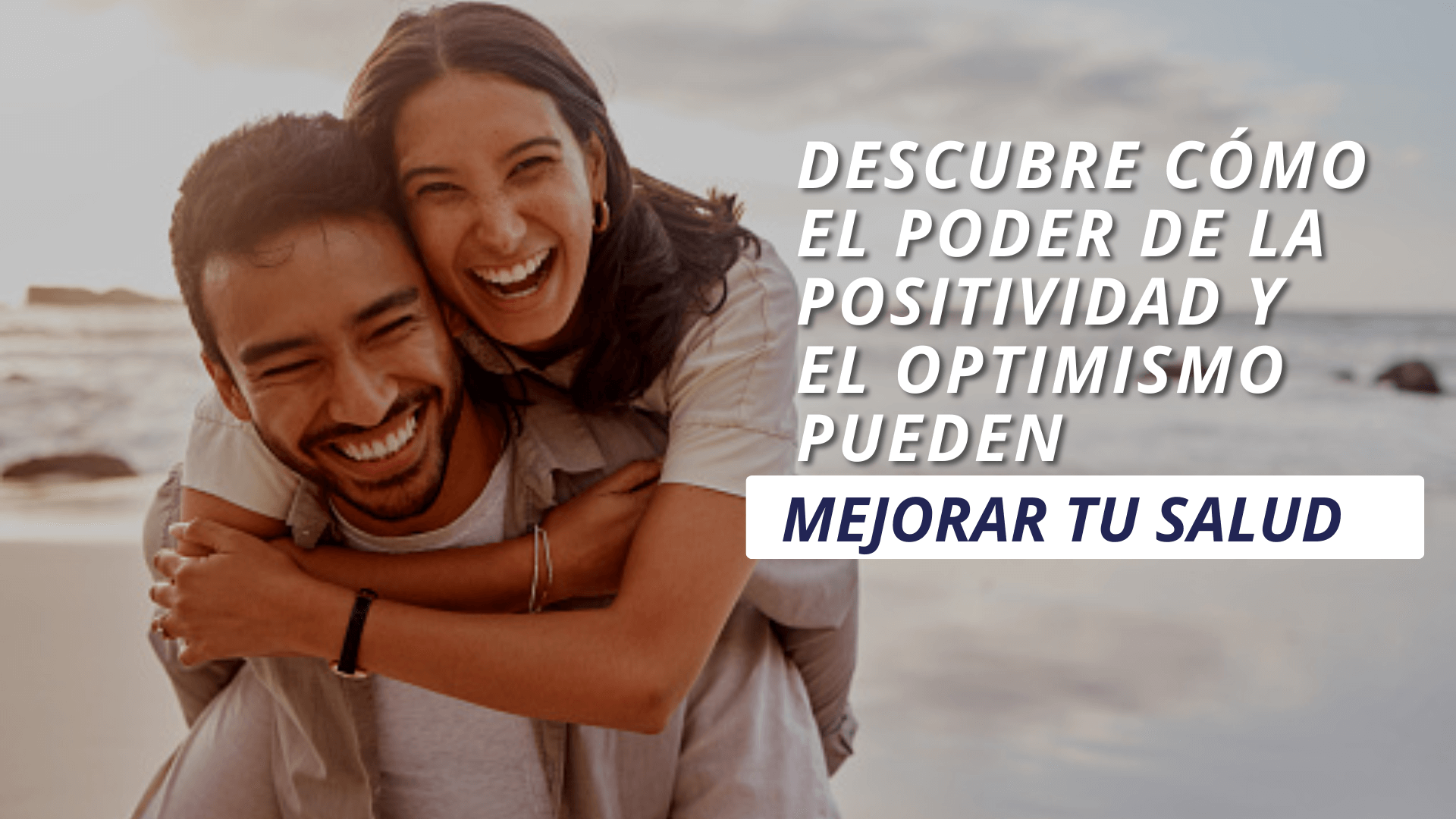 Descubre c&oacute;mo el poder de la positividad y el optimismo pueden mejorar tu salud