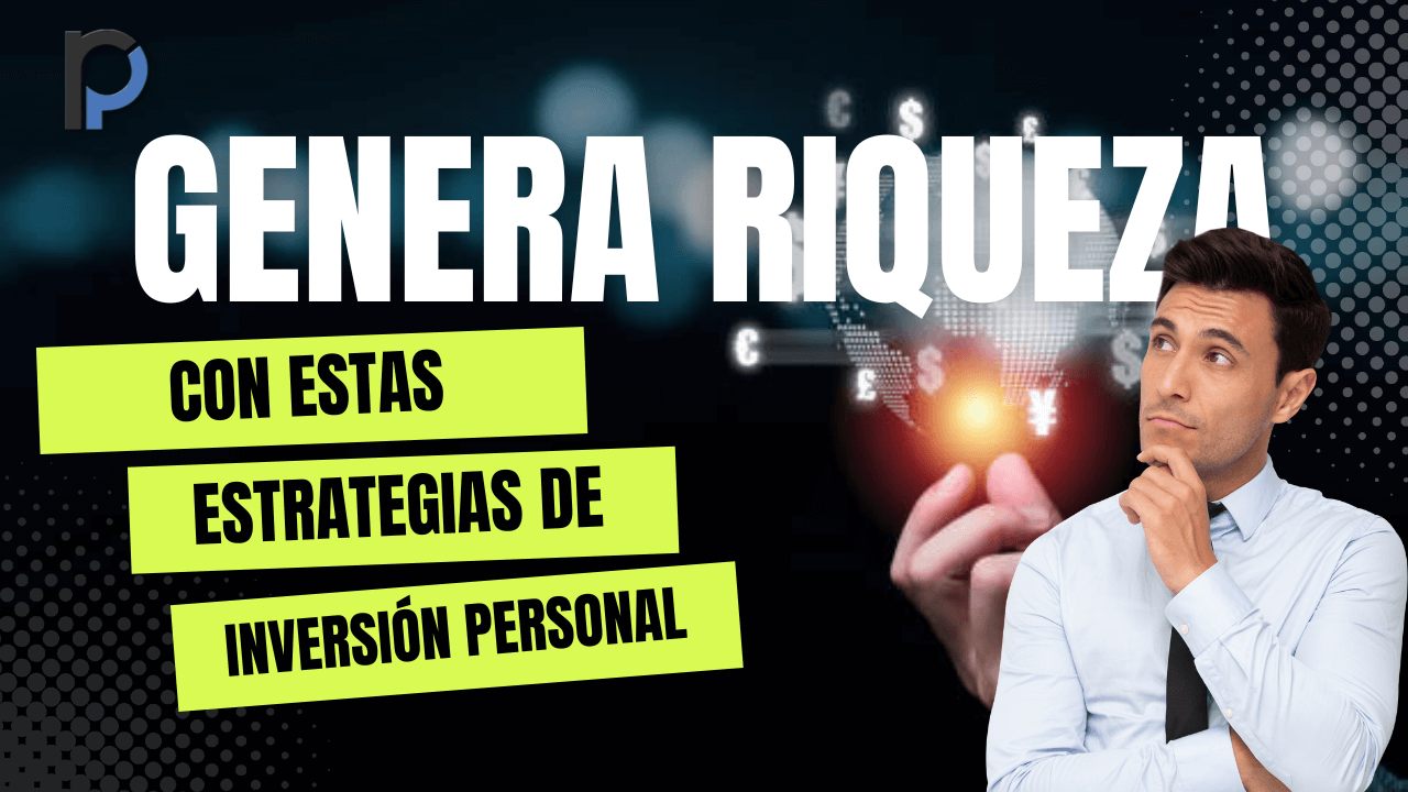 Genera riqueza con estas estrategias de inversi&oacute;n personal